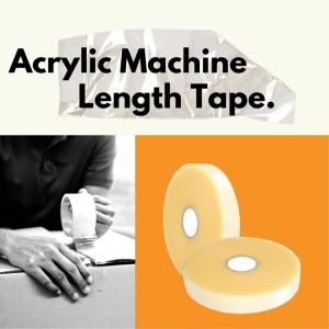 Acrylic Machine Length Tape